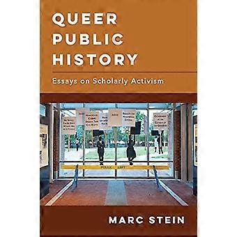 Queer Public History: Essays om vitenskapelig aktivisme