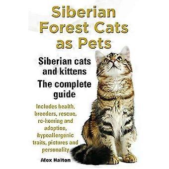 Siberian Forest Cats As Pets. Siberian Cats And Kittens. Complete Guide Includes - Alex Halton - Paperback - en Book