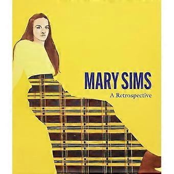 Mary Sims A Retrospective