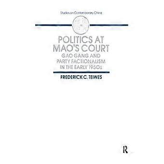 A política na corte de Mao: Gao Gang e o faccionalismo partidário no início da década de 1950 - Frederick C. Teiwes - Brochura - Livro em inglês - Biografia