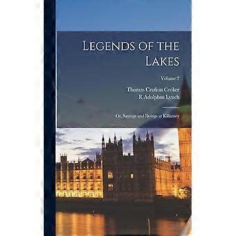 Legends Of The Lakes Or Sayings And Doings At Killarney Volume 2 - Thomas Crofton Croker - Paperback - English Book - History