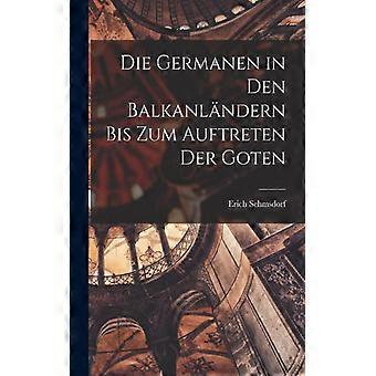 Die Germanen In Den Balkanlndern Bis Zum Auftreten Der Goten - Erich Sehmsdorf - Paperback - English Book - History