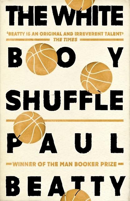 The White Boy Shuffle by Paul Beatty Paperback
