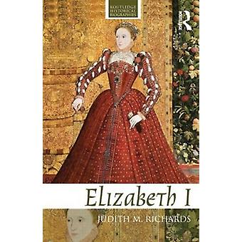 Elizabeth I - Judith M. Richards