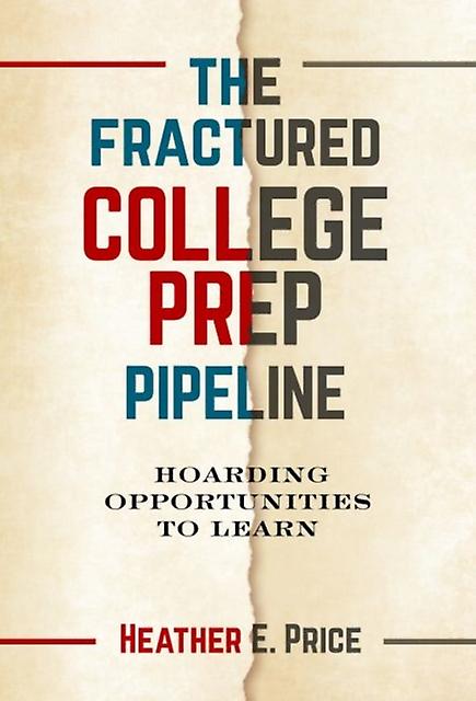 Fractured College Prep Pipeline - Heather E. Price