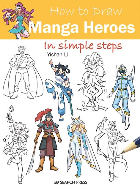 How To Draw Manga Heroes by Yishan Li Paperback