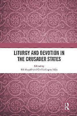 Liturgy and Devotion in the Crusader States