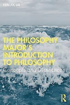 The Philosophy Majorâs Introduction to Philosophy