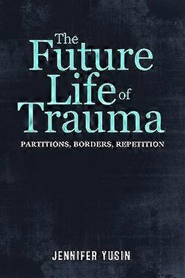 Het toekomstige leven van trauma