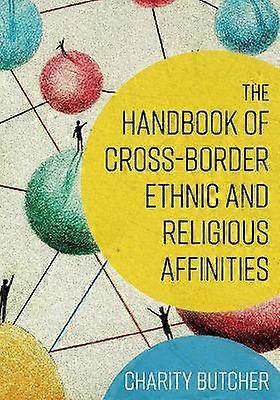 The Handbook of Cross-Border Ethnic and Religious Affinities