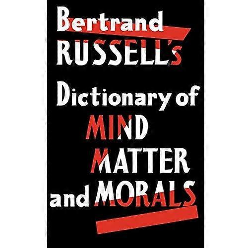 Dictionary of Mind Matter and Morals