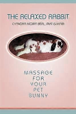 The Relaxed Rabbit Massage for Your Pet Bunny
