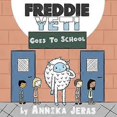 Freddie Yeti Goes to School