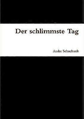 Der Schlimmste Tag