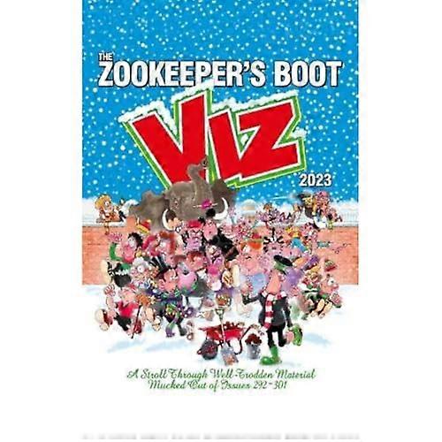 The Viz Annual 2023: Zookeepers Boot: Cobbled Together from the Best Bits of Issues 292 301