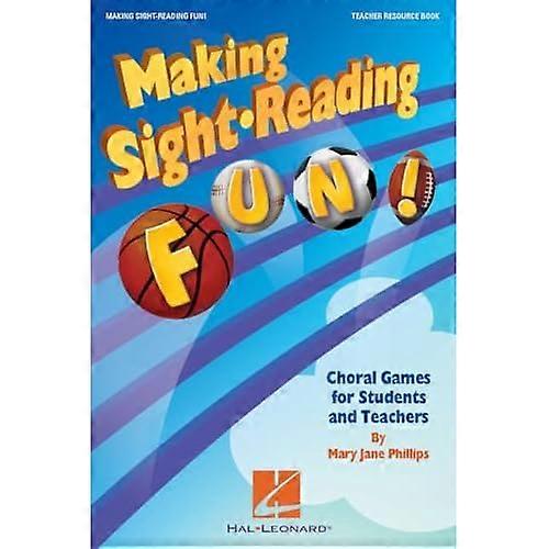 Making Sight Reading Fun! : Choral Games for Students and Teachers