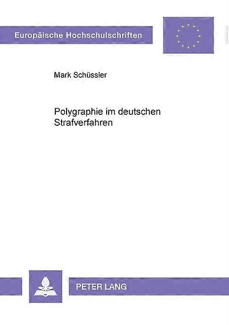 Polygraphie Im Deutschen Strafverfahren by Mark Schussler Paperback