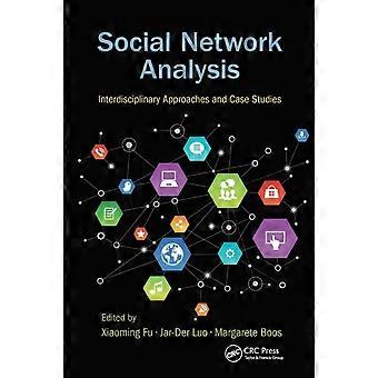 Social Network Analysis Interdisciplinary Approaches And Case Studies - Taylor & Francis Ltd