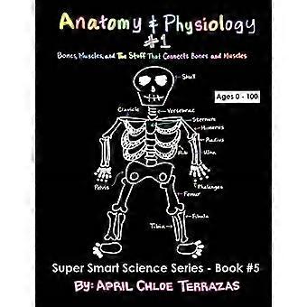 Anatomia & fysiologia Osa 1 : Luut, lihakset ja luita ja lihaksia yhdistävä aine