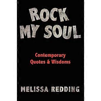 Rock My Soul: Comptemporary Sitater og visdom