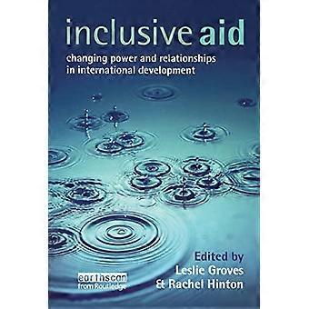 Inclusive Aid : Cambiare il potere e le relazioni nello sviluppo internazionale