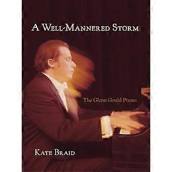 Well-Mannered Storm: De Glenn Gould gedichten