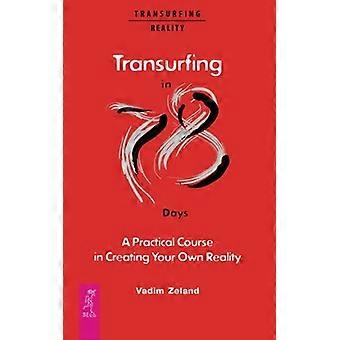 Transurfing in 78 dagen - Een praktische cursus in het creëren van je eigen realiteit