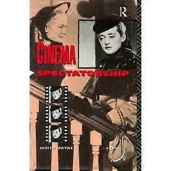 Cinema And Spectatorship - Judith Mayne
