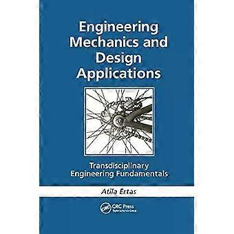 Engineering Mechanics And Design Applications Transdisciplinary Engineering Fund - Atila Ertas