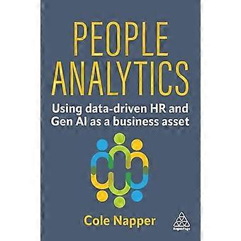 People Analytics Using data driven HR and Gen AI as a business asset