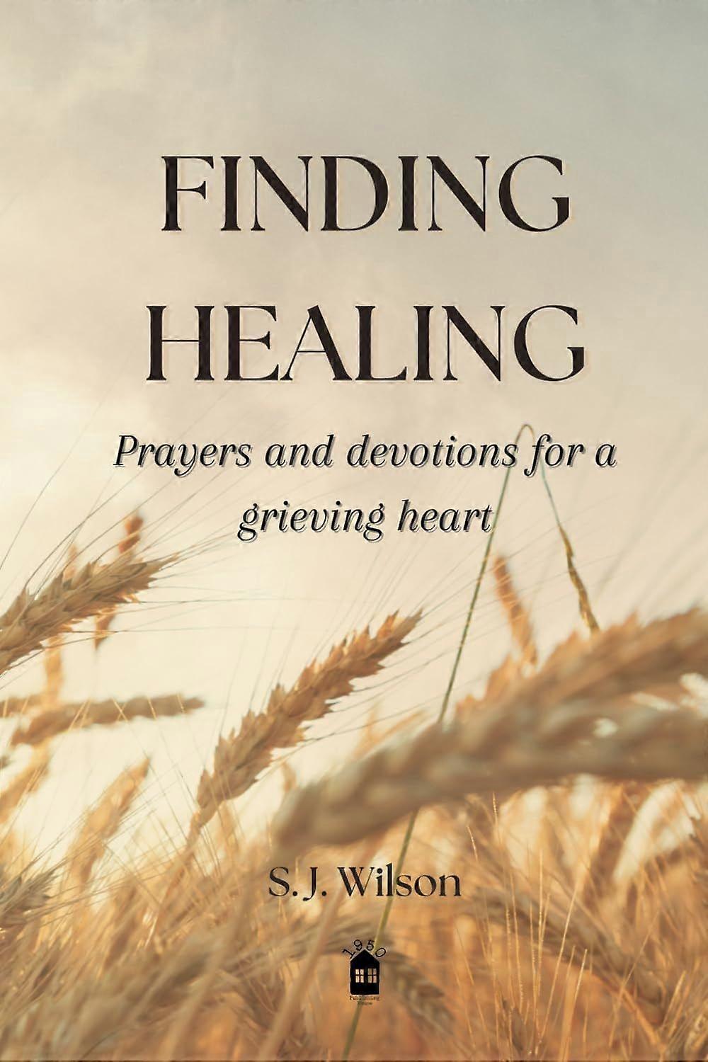 Finding healing prayers and devotions for a grieving heart