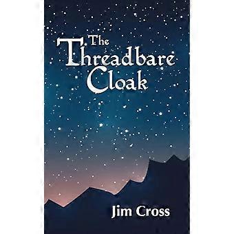 The Threadbare Cloak - Jim Cross