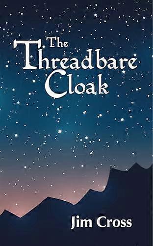 The Threadbare Cloak - Jim Cross