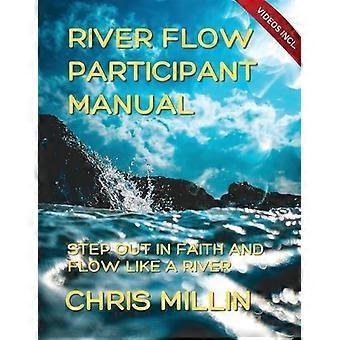 River Flow Participant Manual Step Out In Faith And Flow Like A River - Chris Millin - Paperback - en Book