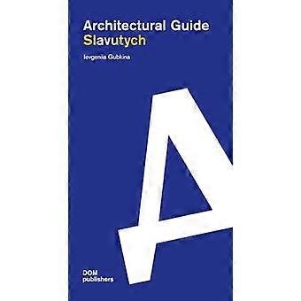 Slavutych Architectural Guide