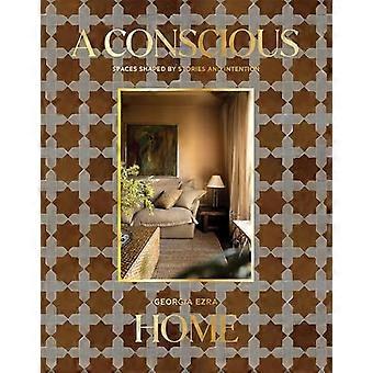A Conscious Home Spaces Shaped by Stories and Intention