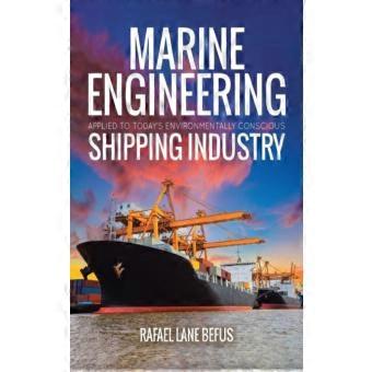 Marine Engineering Applied To Todays Environmentally Conscious Industry