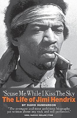 'Scuse Me While I Kiss The Sky
