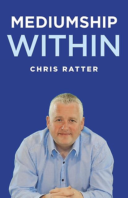 Mediumship Within by Chris Ratter Psychic Surgeon Paperback