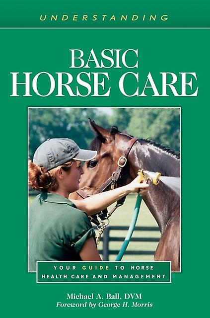 Understanding Basic Horse Care by Michael A. Ball Paperback