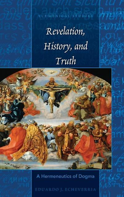 Revelation History And Truth by Eduardo J. Echeverria Paperback Book