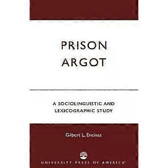Gefängnisargot Eine soziolinguistische und lexikografische Studie – Gilbert L. Encinas