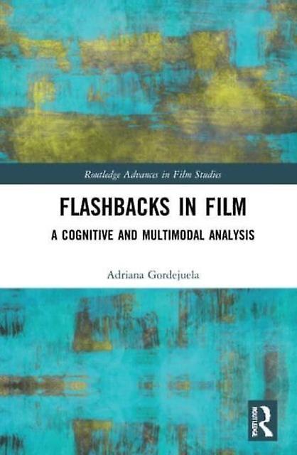 Flashbacks In Film by Adriana Gordejuela Paperback