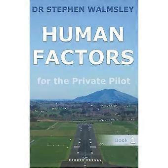 Fatores Humanos para o Piloto Privado - Stephen Walmsley
