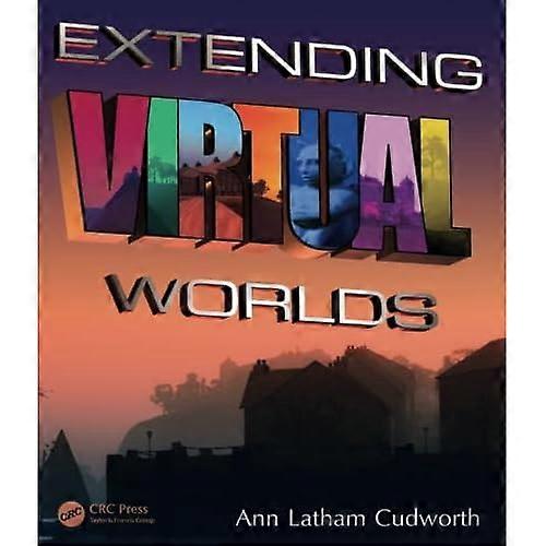 Extending Virtual Worlds: Advanced Design for Virtual Environments
