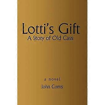 Le cadeau de Lotti : une histoire de Old Cass