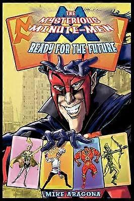 The Mysterious MinuteMen Ready for the Future