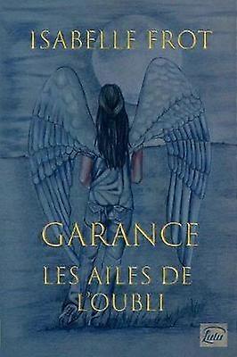 Les Ailes de l?oubli Garance