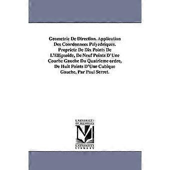 Geometrie de Direction. Application Des Coordonnees Polyedriques. Propriete de Dix Points de L'Ellipsoide de Neuf Points D'Une Courbe Gauche Du Quatr