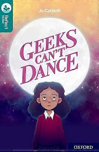 Oxford Reading Tree TreeTops Reflect: Oxford Level 16: Geeks Cant Dance